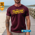 May the THIRTIES Be With You" T-Shirt – Perfect 30TH Birthday Gift for Men, Dad, Husband, or Him – Funny 30-Year-Old Birthday Shirt