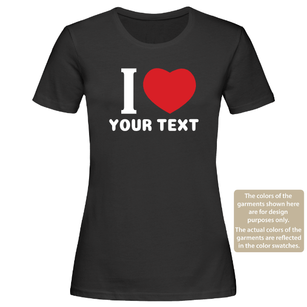 Personalised I Love T-Shirt – Add Your Own Text, Custom Graphic Women Tee for Everyday Wear