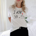 I Am 59+ Middle Finger T-Shirt | Funny Ladies 60th Birthday Shirt | Personalized Birthday Girl Tee | Unique Gift for Her | Funny & Stylish Birthday Top